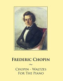 Chopin - Waltzes For The Piano