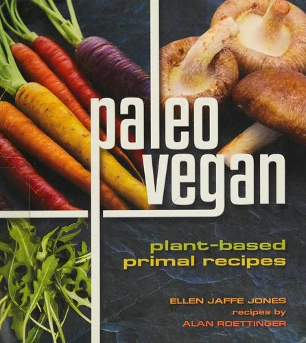 Paleo Vegan : Plant-Based Primal Recipes