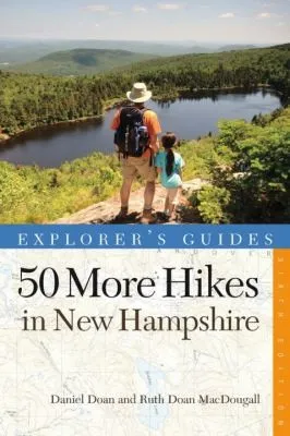 Explorer's Guide 50 More Hikes in New Hampshire : Day Hikes and Backpacking Trips from Mount Monadnock to Mount Magalloway : 0