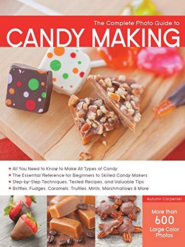 The Complete Photo Guide to Candy Making