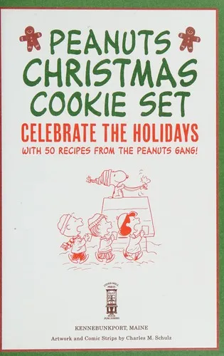 Peanuts Christmas Cookie Set : Celebrate The Holidays With 50 Recipes From the Peanuts Gang