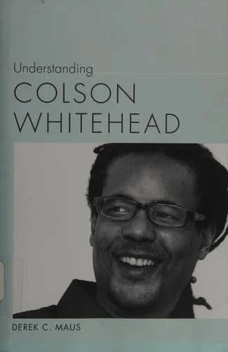 Understanding Colson Whitehead