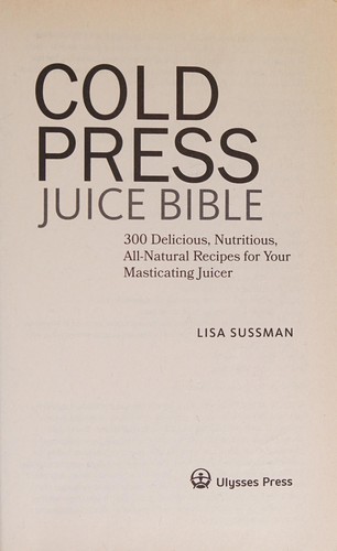Cold Press Juice Bible