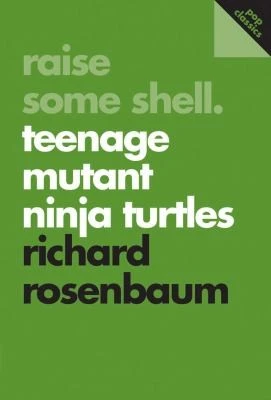 Raise Some Shell: Teenage Mutant Ninja Turtles : Pop Classics #1