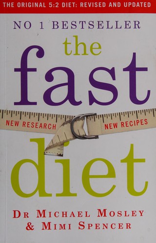 The Fast Diet : Revised and Updated: Lose weight, stay healthy, live longer