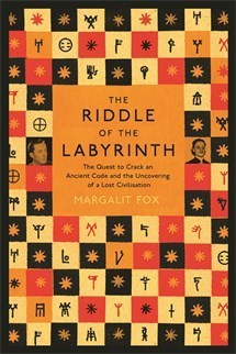 Riddle of the Labyrinth : The Quest to Crack an Ancient Code and the Uncovering of a Lost Civilisation