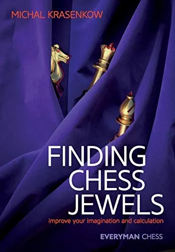 Finding Chess Jewels : Improve Your Imagination And Calculation