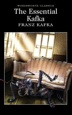 The Essential Kafka : The Castle; The Trial; Metamorphosis and Other Stories