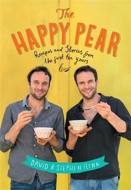 The Happy Pear : Healthy, Easy, Delicious Food to Change Your Life