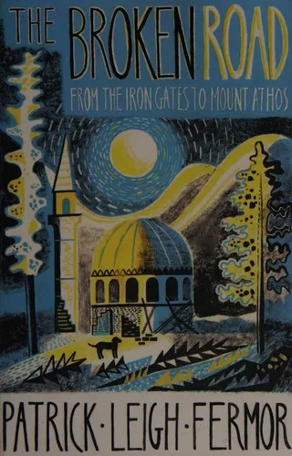 The Broken Road : From the Iron Gates to Mount Athos