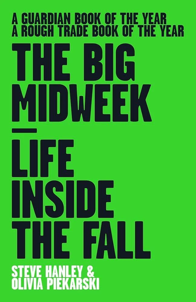 The Big Midweek : Life Inside The Fall