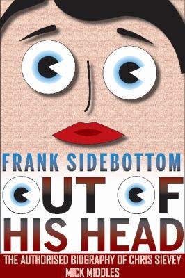 Frank Sidebottom Out of His Head