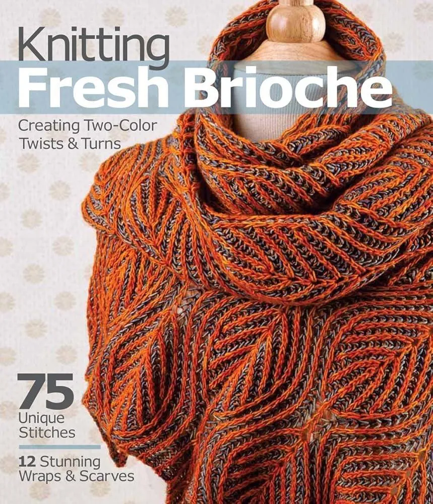 Knitting Fresh Brioche : Creating Two-Color Twists & Turns