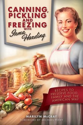 Canning, Pickling, and Freezing with Irma Harding