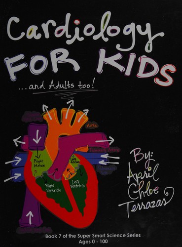 Cardiology for Kids ...and Adults Too!