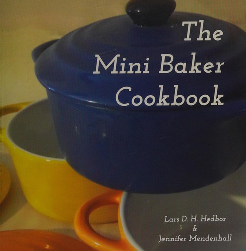 The Mini Baker Cookbook
