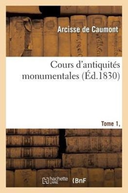 Cours d'Antiquites Monumentales Tome 1, Partie 2