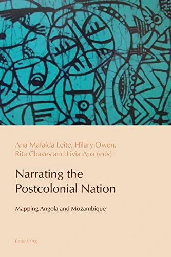 Narrating the Postcolonial Nation : Mapping Angola and Mozambique : 2