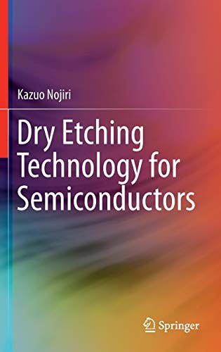 Dry Etching Technology for Semiconductors (2015)
