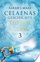 Celaenas Geschichte 3 - Throne of Glass