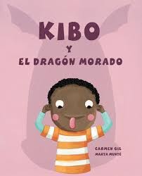 Kibo Y El Dragon Morado (Kibo and the Purple Dragon) = Kibo and the Purple Dragon