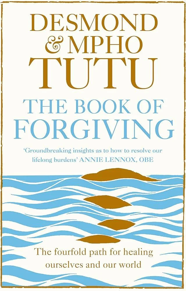 The Book of Forgiving : The Fourfold Path for Healing Ourselves and Our World