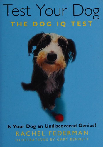 Test Your Dog : Is Your Dog an Undiscovered Genius?