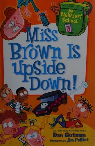 My Weirdest School #3: Miss Brown Is Upside Down! : 3