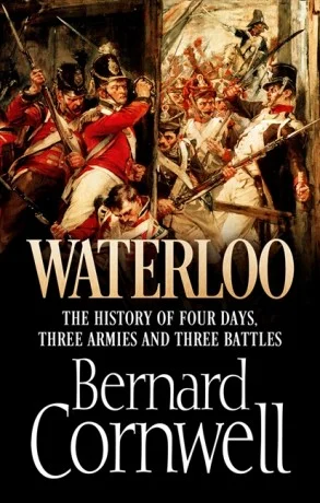 Waterloo : The History of Four Days, Three Armies, and Three Battles