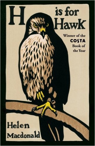 H is for Hawk : The Sunday Times bestseller and Costa and Samuel Johnson Prize Winner