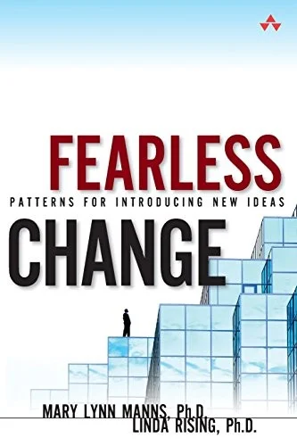 Fearless Change : Patterns for Introducing New Ideas (paperback)