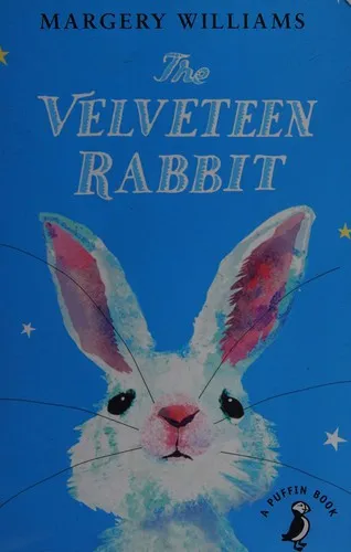 The Velveteen Rabbit : Or How Toys Became Real