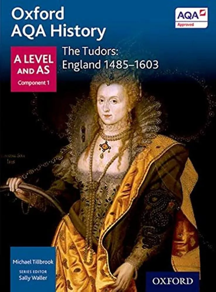 Oxford AQA History for A Level: The Tudors: England 1485-1603