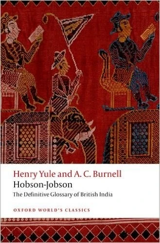 Hobson-Jobson : The Definitive Glossary of British India