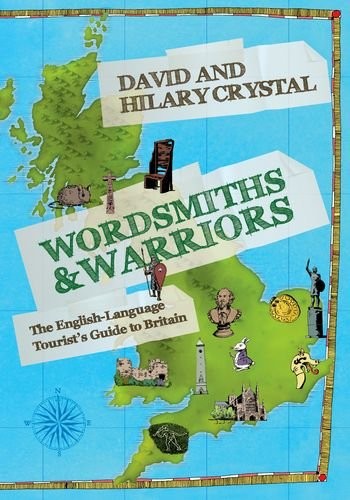 Wordsmiths and Warriors : The English-Language Tourist's Guide to Britain