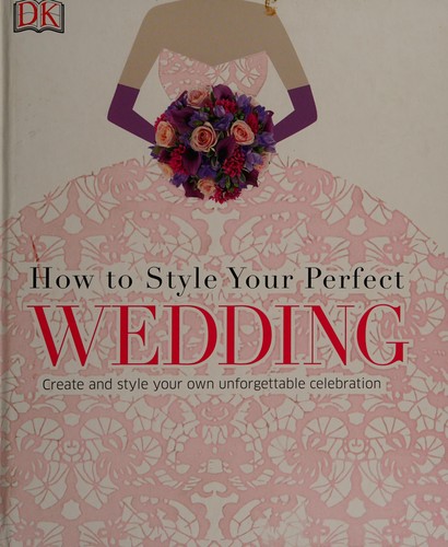 How to Style Your Perfect Wedding