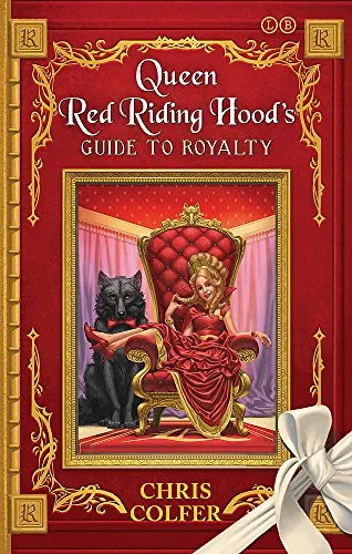 The Land of Stories: Queen Red Riding Hood's Guide to Royalty