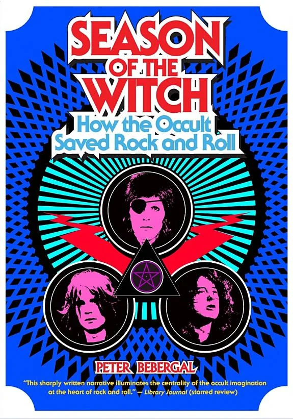 Season of the Witch : How the Occult Saved Rock and Roll