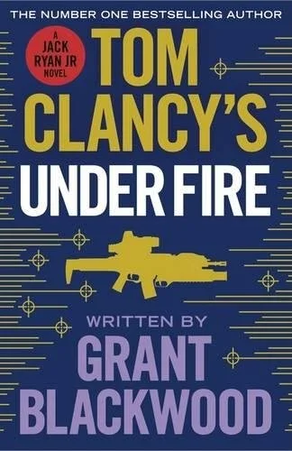 Tom Clancy's Under Fire : INSPIRATION FOR THE THRILLING AMAZON PRIME SERIES JACK RYAN