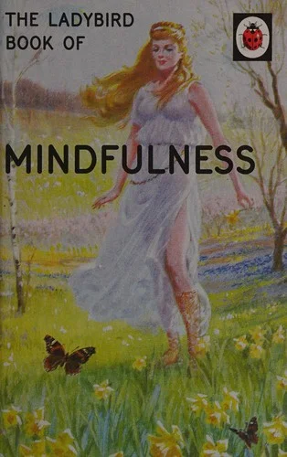 The Ladybird Book of Mindfulness