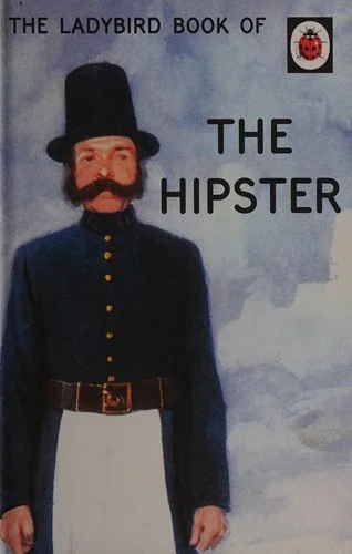 The Ladybird Book of the Hipster