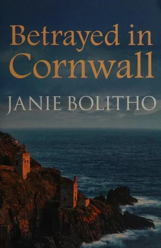 Betrayed in Cornwall : The addictive cosy Cornish crime series