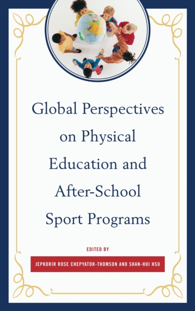 Global Perspectives on Physical Education and After-School Sport Programs