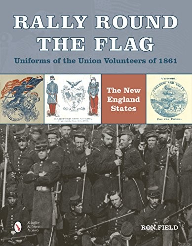 Rally Round the Flag—Uniforms of the Union Volunteers of 1861