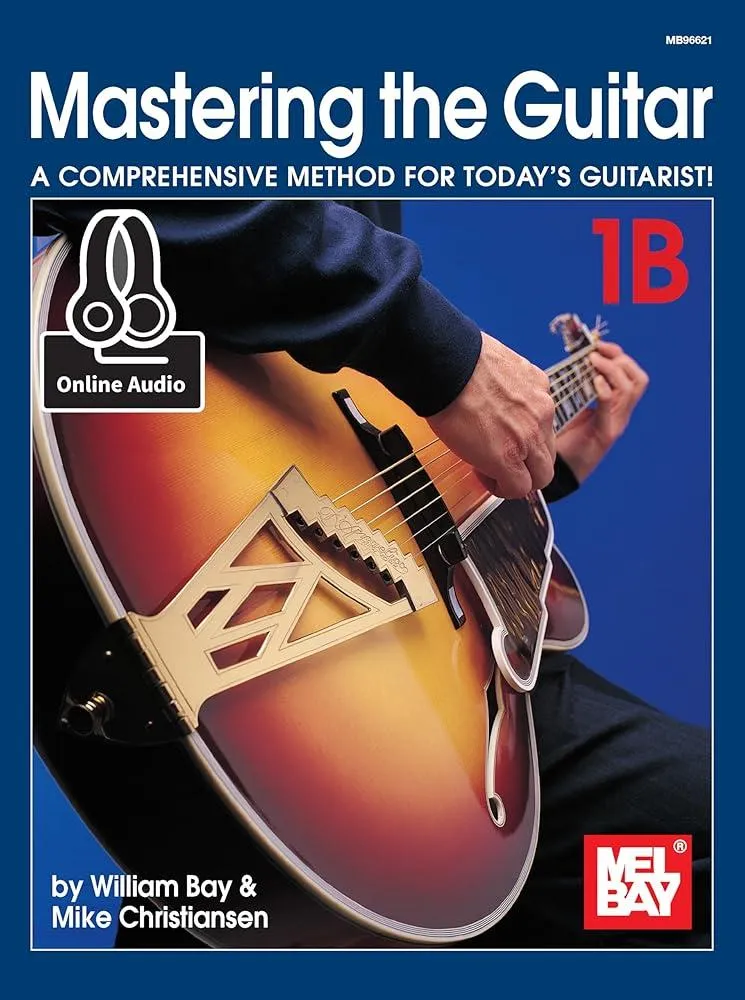 Mastering the Guitar Book 1B : A Comprehensive Method for Today's Guitarist!