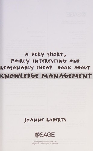 A Very Short, Fairly Interesting and Reasonably Cheap Book About Knowledge Management