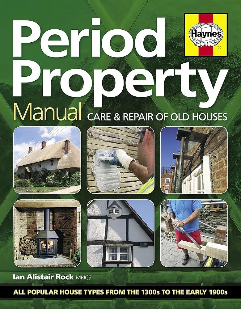 Period Property Manual : Care & repair of old houses