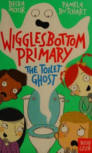 Wigglesbottom Primary: The Toilet Ghost