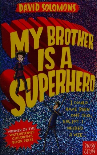 My Brother Is a Superhero : Winner of the Waterstones Book Prize