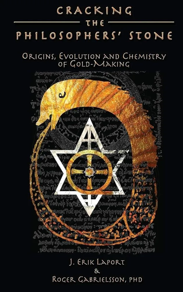 Cracking the Philosophers' Stone : Origins, Evolution and Chemistry of Gold-Making (Paperback Color Edition) : 1